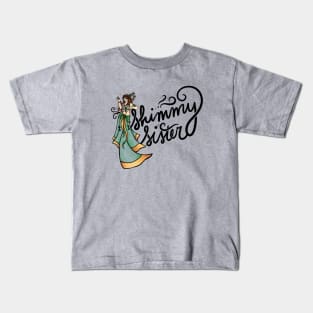 Shimmy Sister Kids T-Shirt